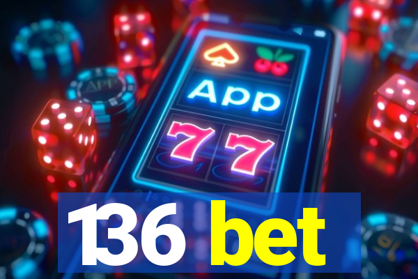 136 bet